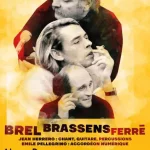 Brel-Brassens-Ferré Les chansons d'abord... !
